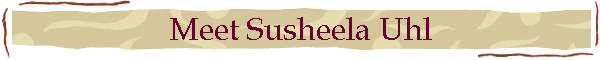 Meet Susheela Uhl
