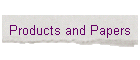 Products and Papers